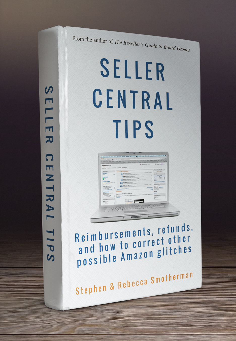 SellerCentral1 copy Seller Central Tips by Stephen and Rebecca Smotherman.