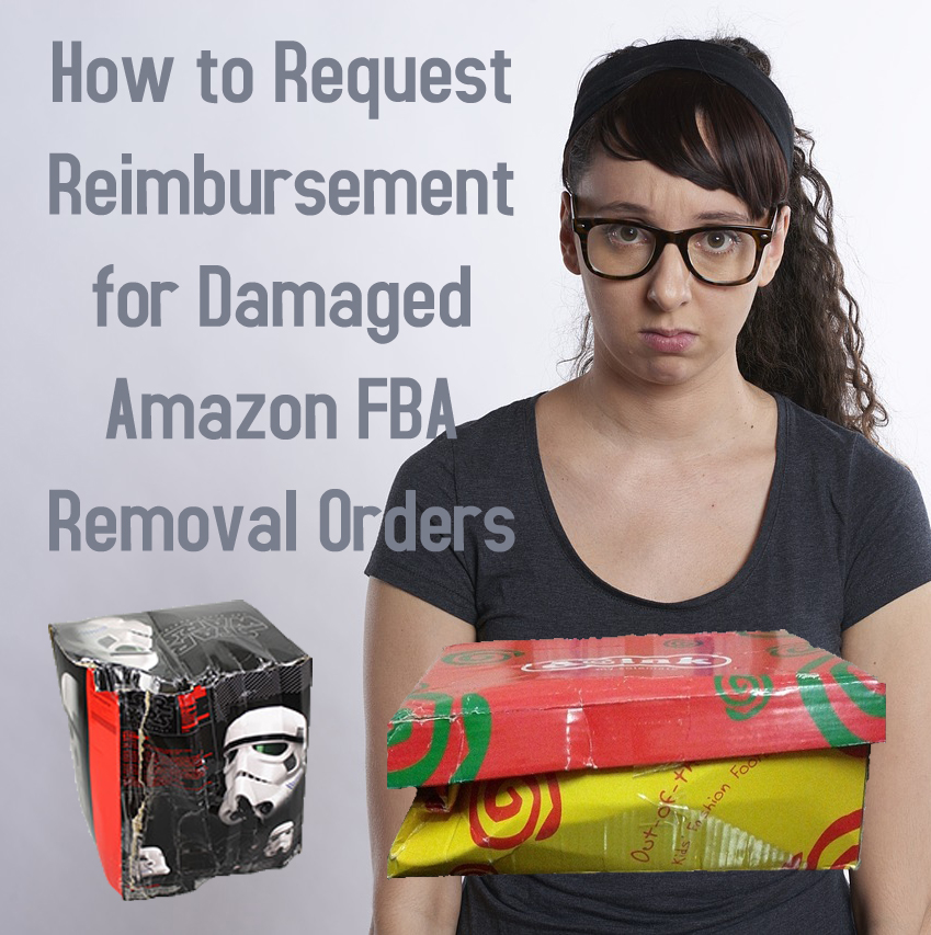How to Request Reimbursement for Damaged Amazon FBA Removal Orders