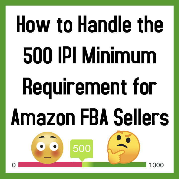 How to Handle the 2020 IPI Score 500 Minimum Requirement for Amazon FBA