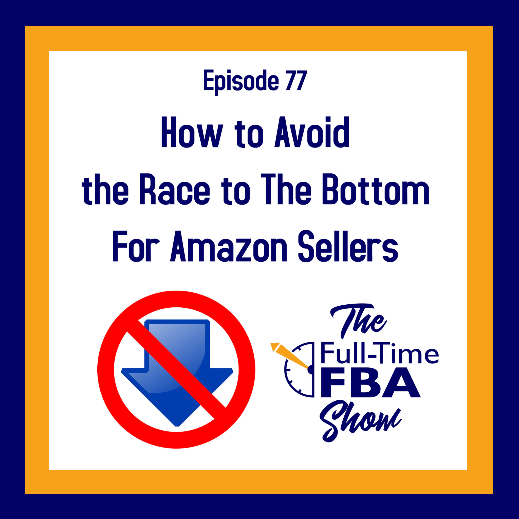 Podcast Episode 077 How To Avoid The Race To The Bottom For Amazon