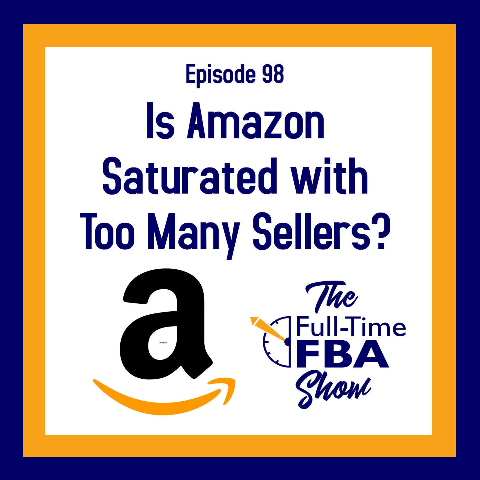 Podcast Episode 098 Is The Amazon Seller Marketplace Saturated With