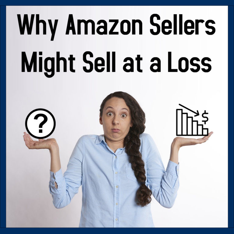 Why Amazon Sellers Might Sell at a Loss (and How that Impacts You