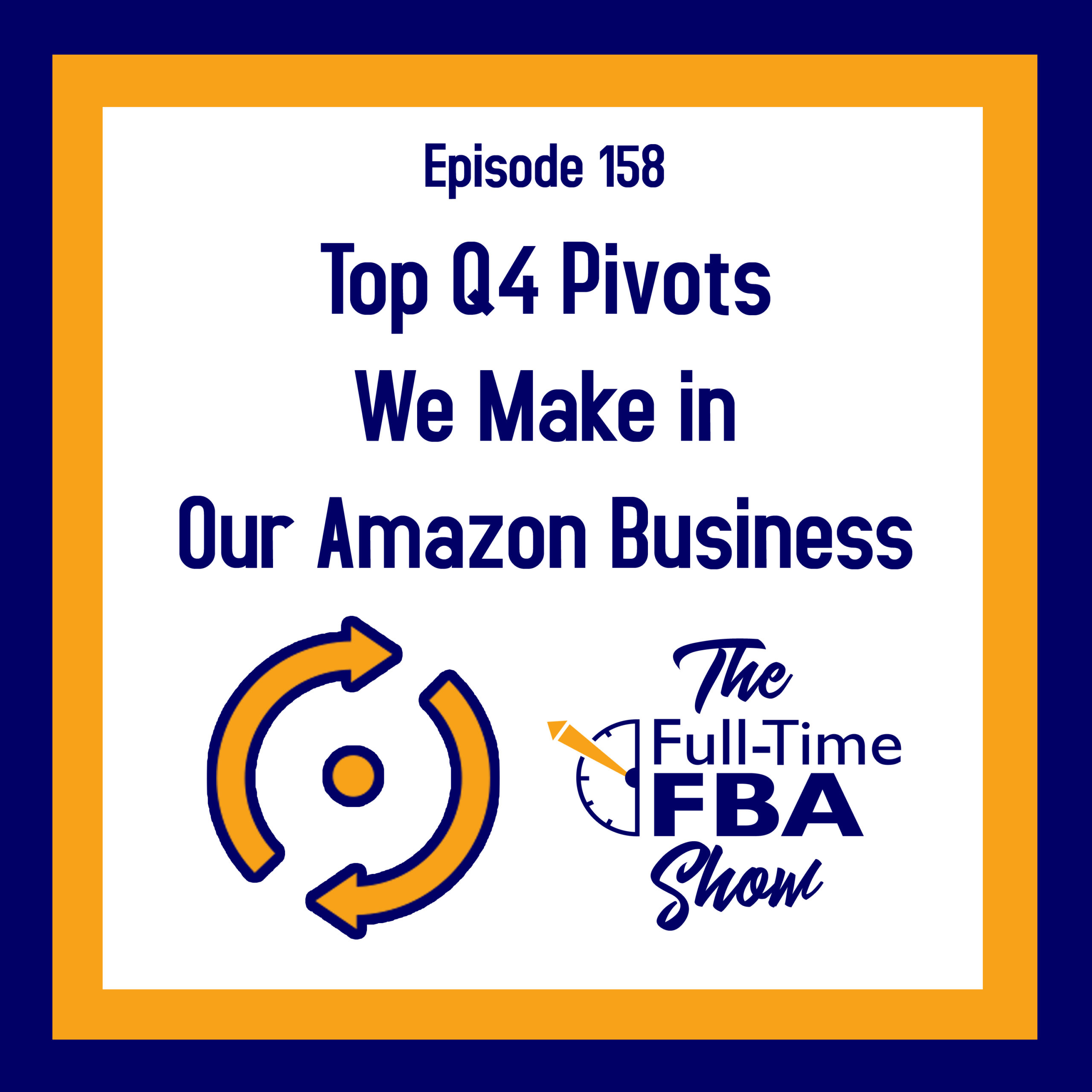 Podcast Episode 158 Top Q4 Pivots We Make in Our Amazon Business