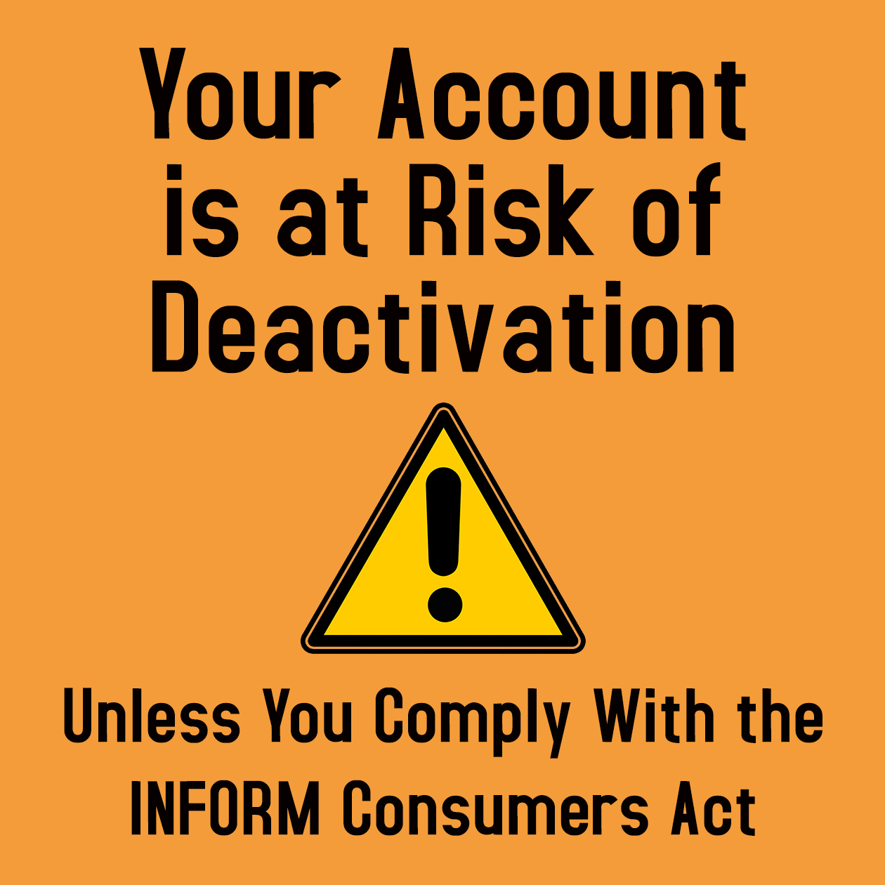 Your Account is at Danger of Deactivation Except You Comply With the INFORM Customers Act