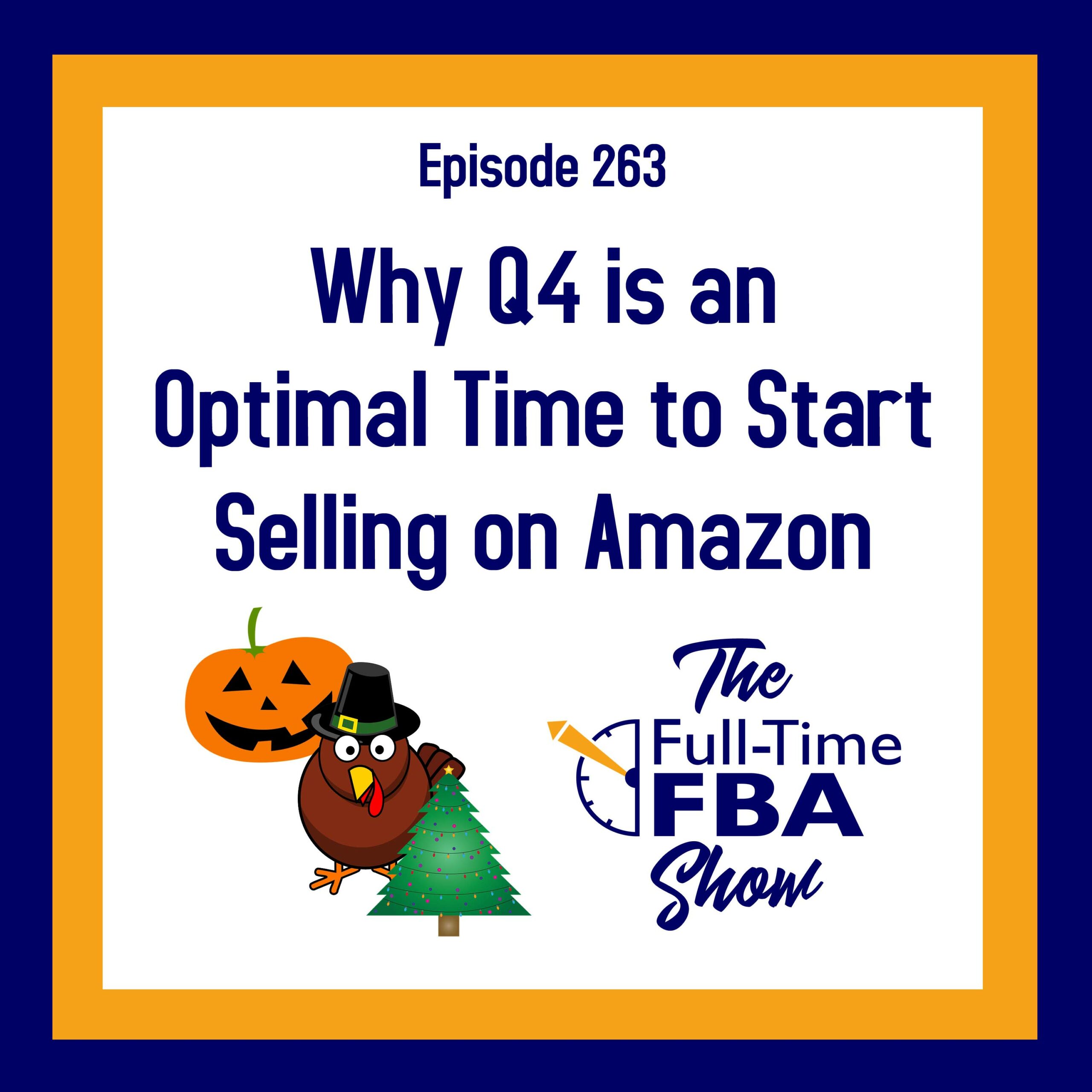 Podcast Episode 263 Why Q4 is an Optimal Time to Start Selling on